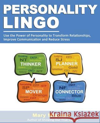 Personality Lingo: Use the Power of Personality to Transform Relationships, Improve Communication and Reduce Stress