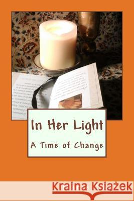 In Her Light: A Time of Change