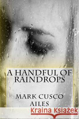 A Handful Of Raindrops