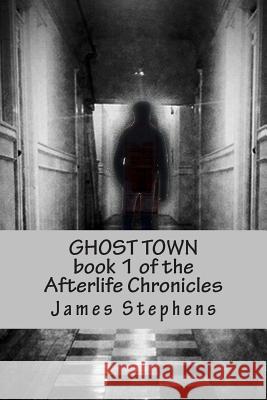 Ghost Town: Book 1 of the Afterlife Chronicles