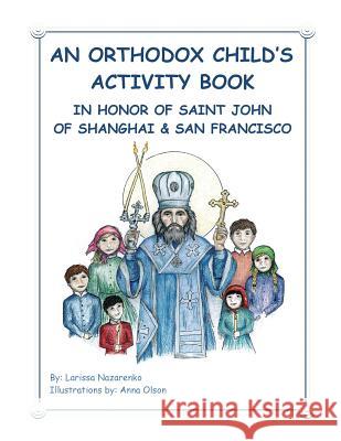 An Orthodox Child's Activity Book: In Honor of Saint John of Shanghai and San Francisco