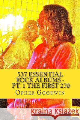 537 Essential Rock Albums - Pt. 1 The first 270