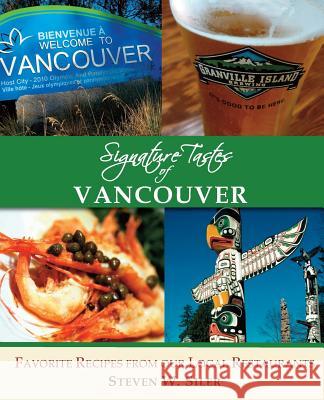 Signature Tastes of Vancouver: Favorite Recipes of our Local Restaurants