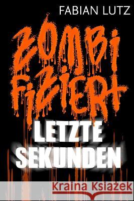 Zombifiziert, Band 5: Letzte Sekunden