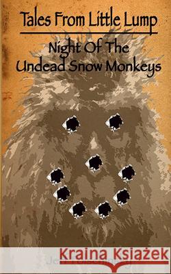 Tales From Little Lump - Night Of The Undead Snow Monkeys