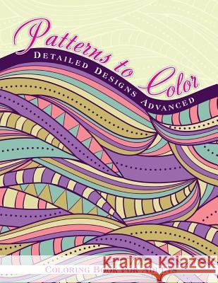 Patterns To Color Detailed Designs Advanced Coloring Book For Adult