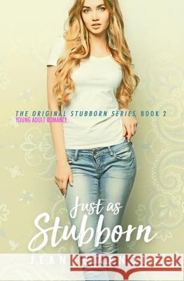 Just as Stubborn