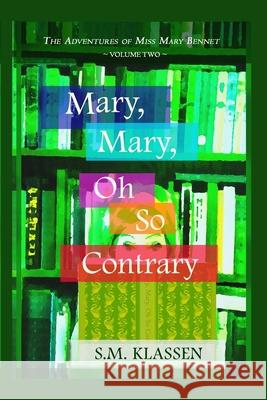 Mary, Mary, Oh So Contrary: Jane Austen's Pride and Prejudice Continues...