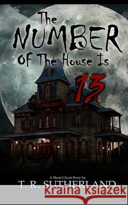 The Number of the House is 13: A Short Ghost Story