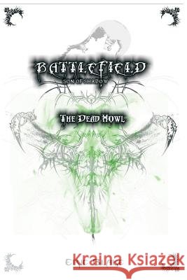 Battlefield: Son of Shadow: The Dead Howl