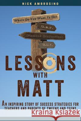 Lessons With Matt: An inspiring story of success strategies for teachers and parents of tweens and teens