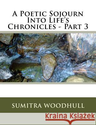 A Poetic Sojourn Into Life's Chronicles - Part 3