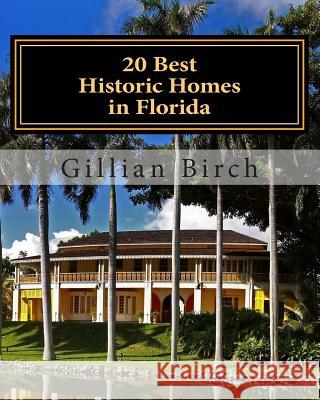 20 Best Historic Homes in Florida: A collection of restored properties open for public tours (COLOR)