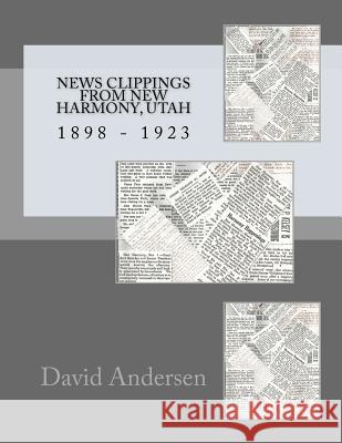 News Clippings From New Harmony, Utah: 1898 - 1923