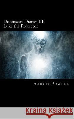 Doomsday Diaries III: Luke the Protector