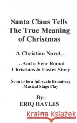 Santa Claus Tells the True Meaning of Christmas: A Christian Novel