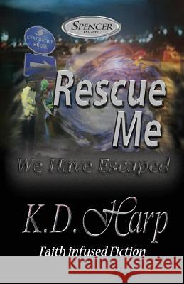 Rescue Me: (We Have Escaped)