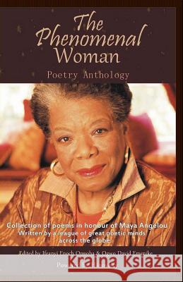 The Phenomenal Woman Poetry Anthology: Collection of Poems in Honour of Dr. Maya Angelou
