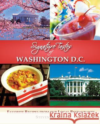 Signature Tastes of Washington D.C.: Favorite Recipes of our Local Restaurants