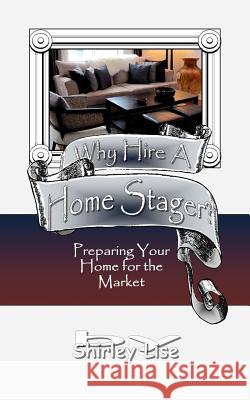 Why Hire A Home Stager?: Preparing Your Home For The Market