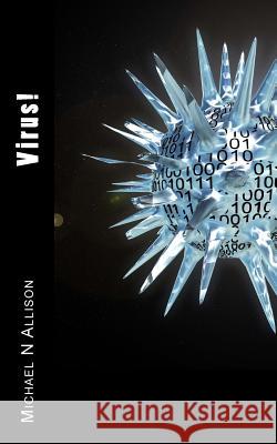 Virus!: A Technothriller