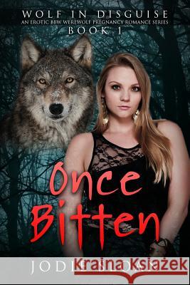 Wolf In Disguise: Once Bitten