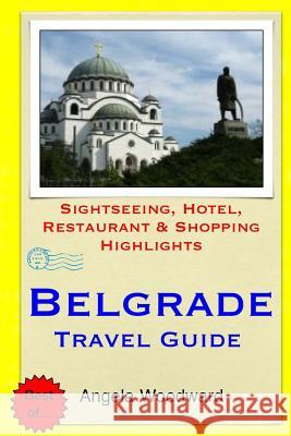 Belgrade Travel Guide: Sightseeing, Hotel, Restaurant & Shopping Highlights