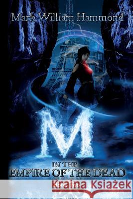 M in the Empire of the Dead: Book 2