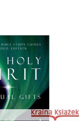 The Holy Spirit - Spiritual Gifts: Amazing Power for Everyday People