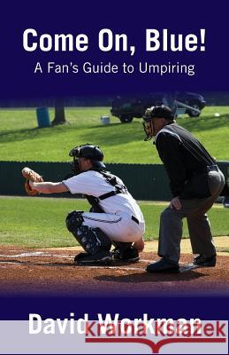 A Fan's Guide to Umpiring