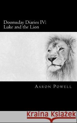 Doomsday Diaries IV: Luke and the Lion