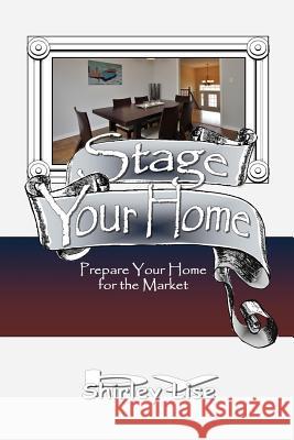 Stage Your Home: Prepare Your Home For The Market