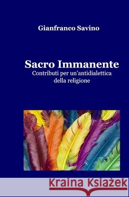 Sacro Immanente: Contributi per un'antidialettica della religione
