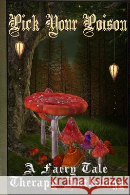 Pick Your Poison: A Faery Tale Anthology