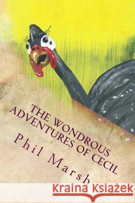 The Wondrous Adventures of Cecil: How Cecil Found His Friends And Met His End?