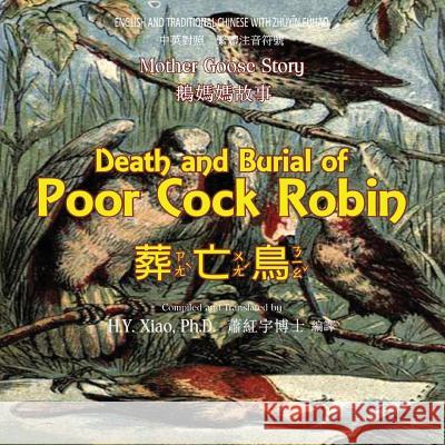 Death and Burial of Poor Cock Robin (Traditional Chinese): 02 Zhuyin Fuhao (Bopomofo) Paperback Color