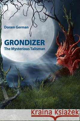 Grondizer: The Mysterious Talisman