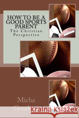 How to Be a Good Sports Parent: The Christian Perspective