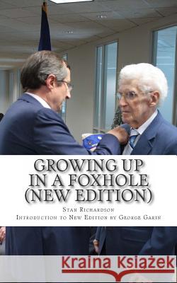 Growing Up in a Foxhole (New Edition): A Foot Soldier Looks Back...Memoirs of a World War II Vet of the 45th Infantry Division with an Introduction by