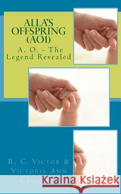 Alla's Offspring: A. O. - The Legend Revealed