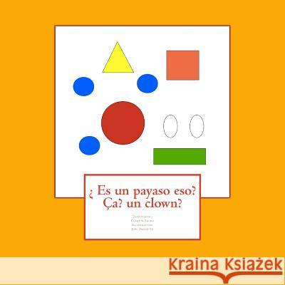 Es un payaso eso? ça? un clown?