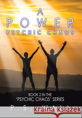 A Power: Book 2 in the 'Psychic Chaos' Series