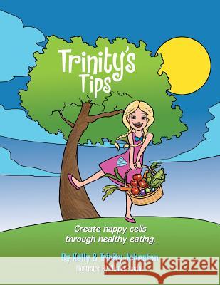 Trinity's Tips: Create Happy Cells Through Healthy Eating