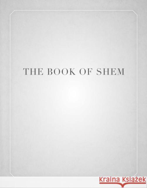 The Book of Shem: On Genesis Before Abraham