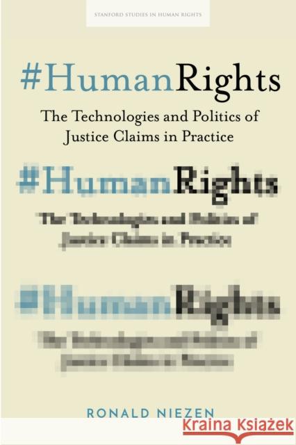 #Humanrights: The Technologies and Politics of Justice Claims in Practice