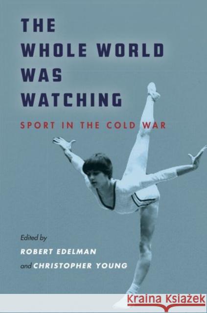 The Whole World Was Watching: Sport in the Cold War