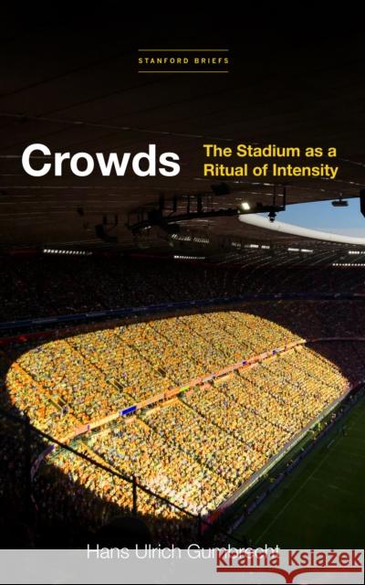 Crowds: The Stadium as a Ritual of Intensity