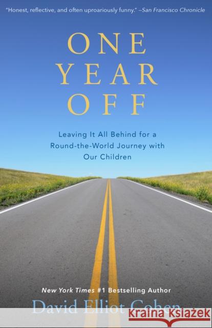 One Year Off: Leaving It All Behind for a Round-The-World Journey with Our Children