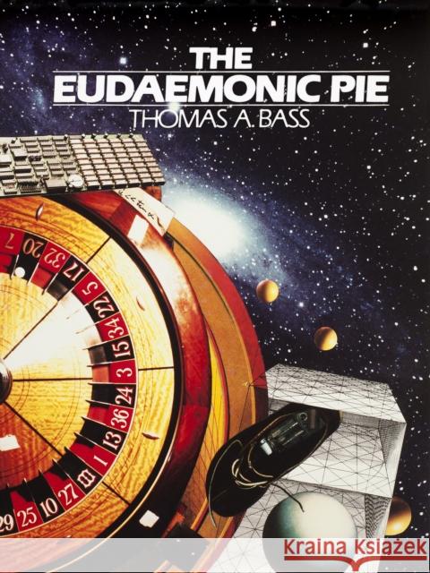 The Eudaemonic Pie: The Bizarre True Story of How a Band of Physicists and Computer Wizards Took on Las Vegas