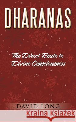 Dharanas: The Direct Route to Divine Consciousness